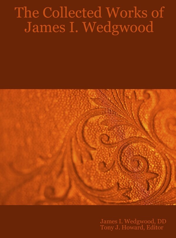 Front cover_The Collected Works of James I. Wedgwood