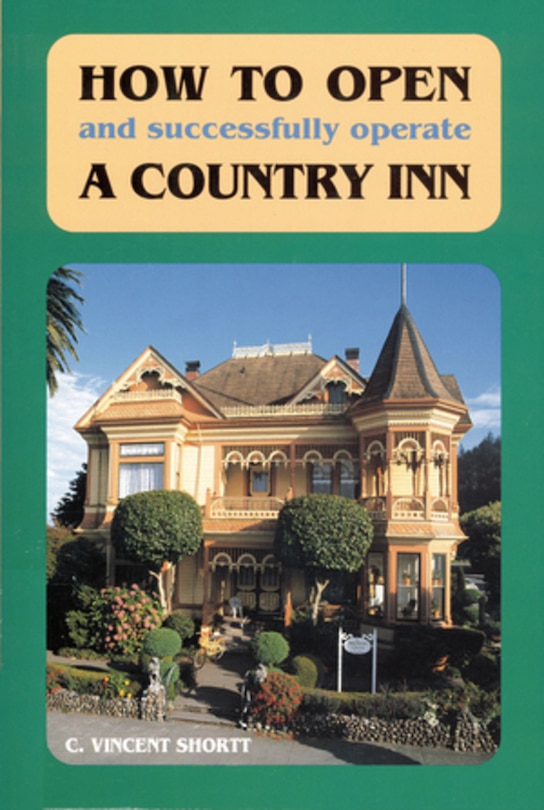 Front cover_How to Open (and Successfully Operate) a Country Inn (Revised)