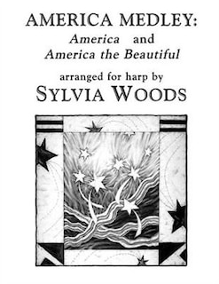 America Medley: america And america The Beautiful: Arranged For Harp