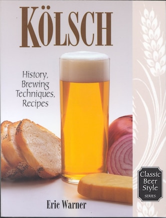 Kolsch: History, Brewing Techniques, Recipes