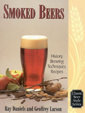 Smoked Beers: History, Brewing Techniques, Recipes