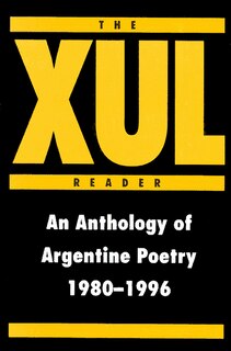 Front cover_The XUL Reader: An Anthology of Arentine Poetry 1980-1996