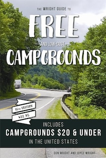 The Wright Guide to Free and Low-Cost Campgrounds: Includes Campgrounds $20 and Under in the United States