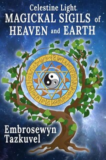 Front cover_Celestine Light Magickal Sigils of Heaven and Earth