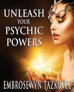 Front cover_Unleash Your Psychic Powers