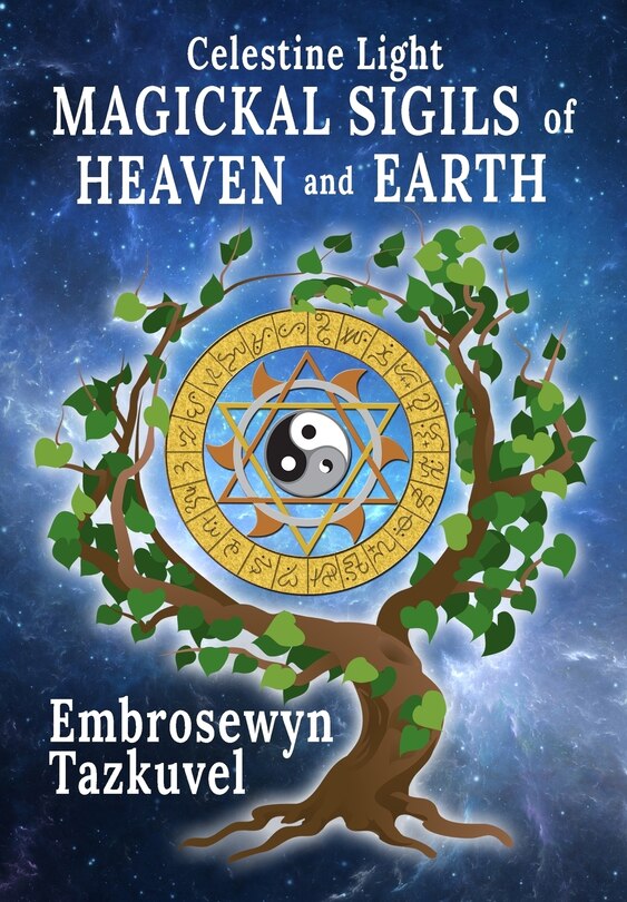 Front cover_Celestine Light Magickal Sigils of Heaven and Earth