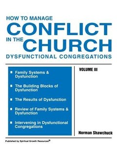 How To Manage Conflict In The Church, Dysfunctional Congregations, Volume Iii