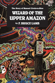 Front cover_Wizard Of The Upper Amazon