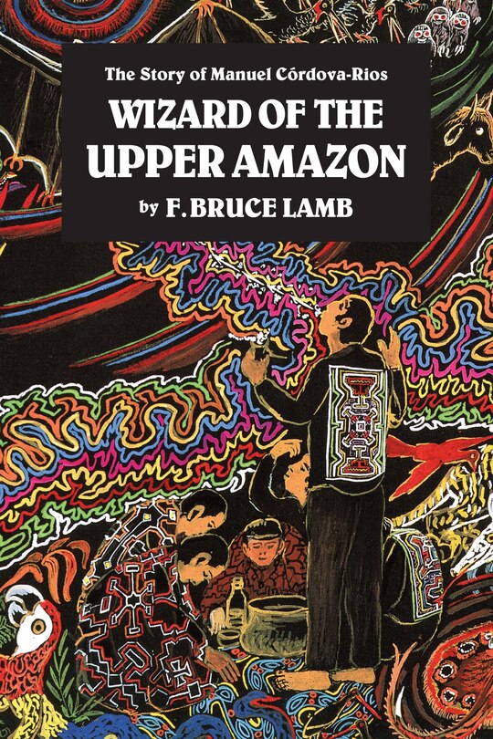 Front cover_Wizard Of The Upper Amazon
