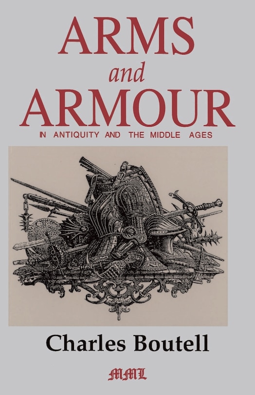 Couverture_Arms And Armour In Antiquity And The Middle Ages