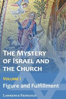 Front cover_The Mystery of Israel and the Church, Vol. 1