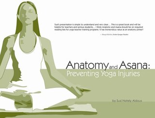 Front cover_Anatomy and Asana - Preventing Yoga Injuries