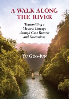 A Walk Along The River: Transmitting A Medical Lineage Through Case Records And Discussions