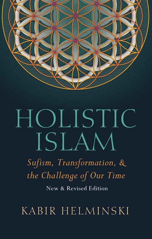 Holistic Islam: Sufism Transformation and the Challenge of Our Time