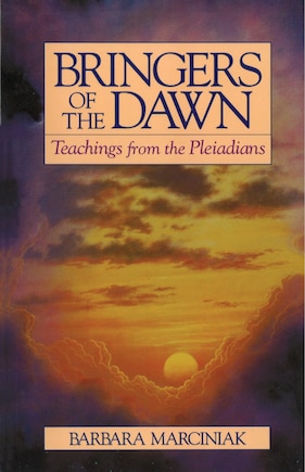 Bringers Of The Dawn: Teachings From The Pleiadians