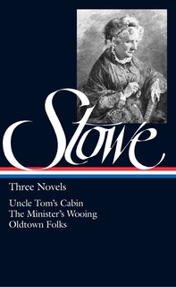 Front cover_Harriet Beecher Stowe: Three Novels (loa #4)