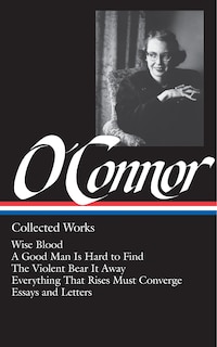 Front cover_Flannery O'Connor: Collected Works (LOA #39)