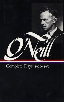 Eugene O'Neill: Complete Plays Vol. 2 1920-1931 (LOA #41)