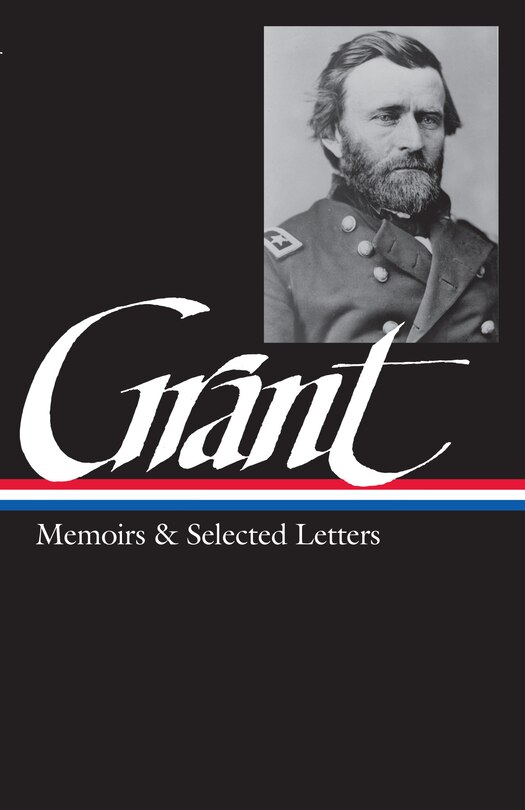 Front cover_Ulysses S. Grant: Memoirs & Selected Letters (LOA #50)