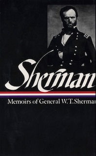 Front cover_William Tecumseh Sherman: Memoirs Of General W. T. Sherman (loa #51)