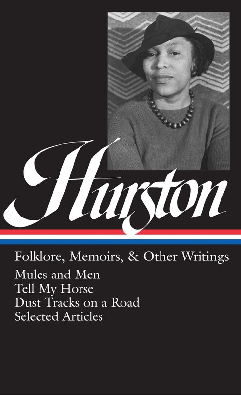 Couverture_Zora Neale Hurston: Folklore, Memoirs, & Other Writings (LOA #75)