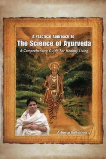 Front cover_A Practical Approach to the Science of Ayurveda