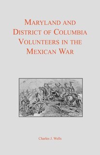 Front cover_Maryland and District of Columbia Volunteers in the Mexican War