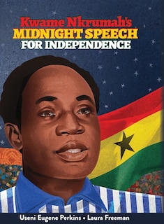 Front cover_Kwame Nkrumah Midnight Speech For Independence