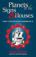 Front cover_Planets In The Signs And Houses: Vedic Astrologer's Handbook Vol. Ii