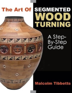 Front cover_The Art Of Segmented Wood Turning