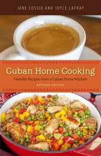 Cuban Home Cooking: Favorite Recipes From A Cuban Home Kitchen