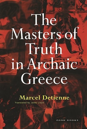 The Masters Of Truth In Archaic Greece