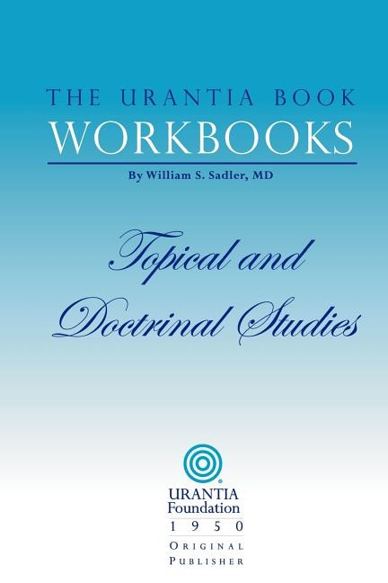 The Urantia Book Workbooks: Volume III - Topical and Doctrinal Study