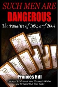 Such Men are Dangerous: The Fanatics of 1692 and 2004
