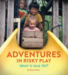Front cover_Adventures in Risky Play