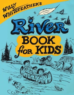 Front cover_Willy Whitefeather's River Book for Kids