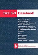 DC: 0-3 Casebook :A Guide to the Use of Zero to Three's Diagnostic Classification of Mental Hlth