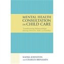 Mental Health Consultation in Child Care: Transforming Relationships