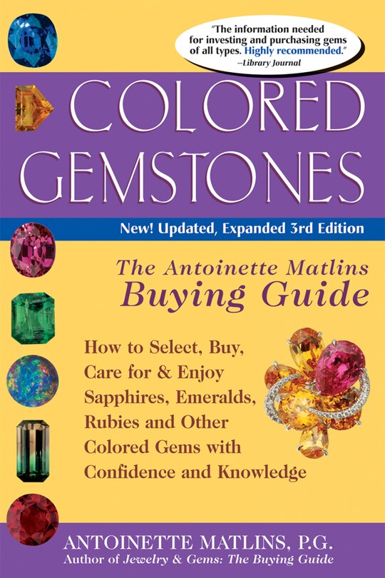 Colored Gemstones 3/e: The Antoinette Matlin's Buying Guide