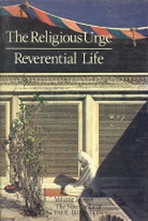 Couverture_The Religious Urge, The Reverential Life