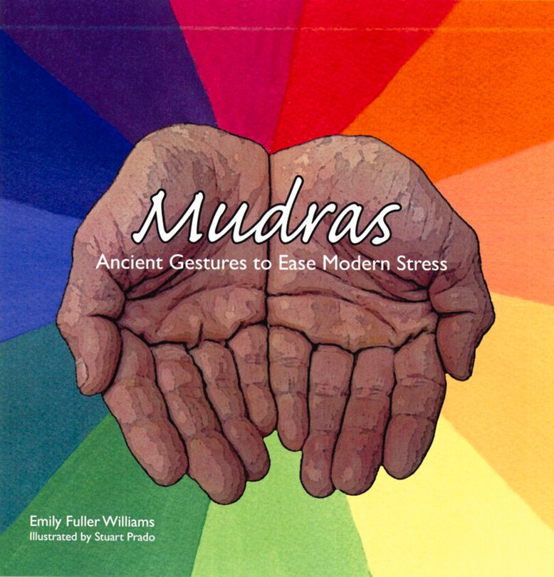 Mudras: Ancient Gestures To Relieve Modern Stress