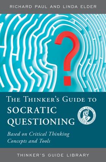 Front cover_Thinker's Guide to Socratic Questioning