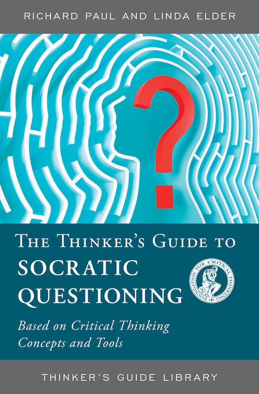 Front cover_Thinker's Guide to Socratic Questioning