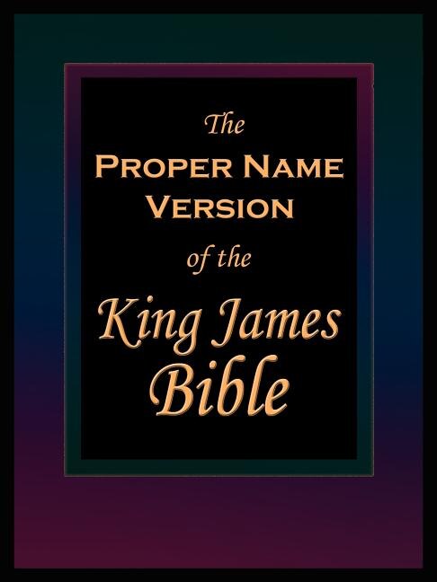 The Proper Name Version of the King James Bible