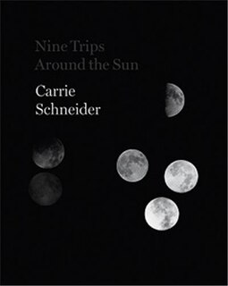 Front cover_Carrie Schneider: Nine Trips around the Sun