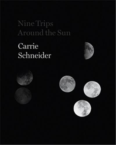 Front cover_Carrie Schneider: Nine Trips around the Sun