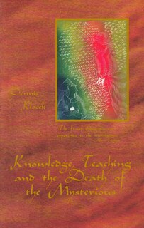 Knowledge, Teaching, and the Death of the Mysterious: Thoughts on Keeping Learning Alive