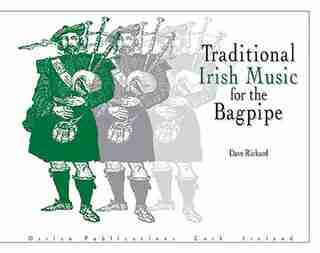 Traditional Irish Music For The Bagpipe de Dave Rickard
