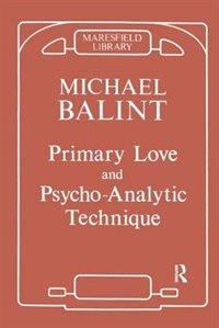 Front cover_Primary Love And Psychoanalytic Technique