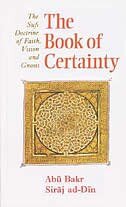 The Book of Certainty: The Sufi Doctrine of Faith, Vision and Gnosis